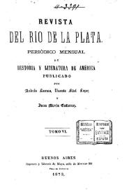 Revista del Río de la Plata : periódico mensual de Historia y Literatura de América. Tomo VI, 1873 | Biblioteca Virtual Miguel de Cervantes