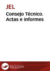 Consejo Técnico. Actas e informes | Biblioteca Virtual Miguel de Cervantes