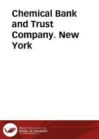 Chemical Bank and Trust Company. New York | Biblioteca Virtual Miguel de Cervantes
