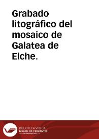 Grabado litográfico del mosaico de Galatea de Elche. | Biblioteca Virtual Miguel de Cervantes