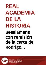 Besalamano con remisión de la carta de Rodrigo Fernández sobre los restos mortales del Rey Alfonso VI | Biblioteca Virtual Miguel de Cervantes