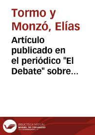 Artículo publicado en el periódico "El Debate" sobre el asunto de la enajenación de objetos arqueológicos en Astorga, y nota del Sr. Tormo dirigida al director | Biblioteca Virtual Miguel de Cervantes