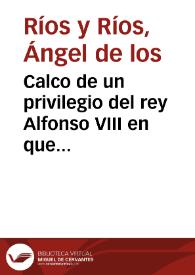 Calco de un privilegio del rey Alfonso VIII en que hizo donación de Perazancas al Monasterio de San Andrés de Arroyo. | Biblioteca Virtual Miguel de Cervantes