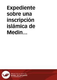 Expediente sobre una inscripción islámica de Medina Azahara remitida por Rafael Ramírez de Arellano | Biblioteca Virtual Miguel de Cervantes