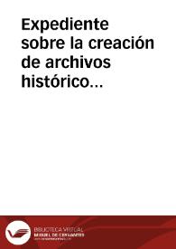 Expediente sobre la creación de archivos históricos con los de protocolos. | Biblioteca Virtual Miguel de Cervantes