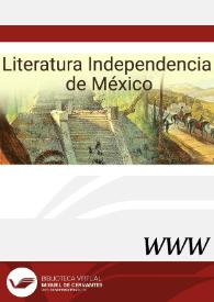Literatura de la Independencia de México / directora Mariana Ozuna Castañeda | Biblioteca Virtual Miguel de Cervantes