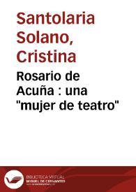 Rosario de Acuña : una "mujer de teatro" / Cristina Santolaria Solano | Biblioteca Virtual Miguel de Cervantes