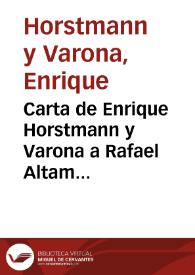 Carta de Enrique Horstmann y Varona a Rafael Altamira. Camagüey, 21 de febrero de 1910 | Biblioteca Virtual Miguel de Cervantes