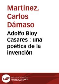 Adolfo Bioy Casares : una poética de la invención / Carlos Dámaso Martínez | Biblioteca Virtual Miguel de Cervantes