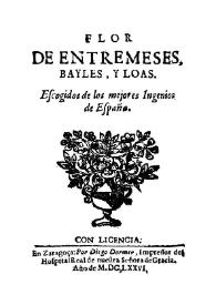 Flor de entremeses, bayles, y loas / Escogidos de los mejores ingenios de España | Biblioteca Virtual Miguel de Cervantes