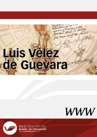 Luis Vélez de Guevara / directores Germán Vega García-Luengos y George Peale | Biblioteca Virtual Miguel de Cervantes