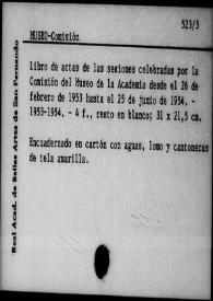 Libros de actas de las sesiones celebradas por la Comisión de Museo. (1953-1954). Comisión de Museo. Actas. 1953 | Biblioteca Virtual Miguel de Cervantes