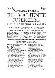 Comedia famosa. El valiente justiciero, y el rico-hombre de Alcalá / De Don Agustín Moreto | Biblioteca Virtual Miguel de Cervantes
