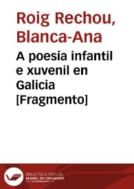 Más información sobre A poesía infantil e xuvenil en Galicia [Fragmento] / Blanca-Ana Roig Rechou
