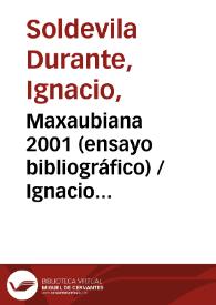 Maxaubiana 2001 (ensayo bibliográfico) / Ignacio Soldevila Durante | Biblioteca Virtual Miguel de Cervantes