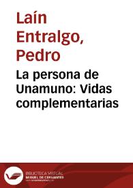 La persona de Unamuno: Vidas complementarias / Pedro Laín Entralgo | Biblioteca Virtual Miguel de Cervantes