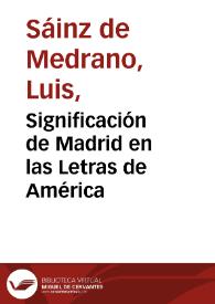 Significación de Madrid en las Letras de América / Luis Sáinz de Medrano Arce | Biblioteca Virtual Miguel de Cervantes