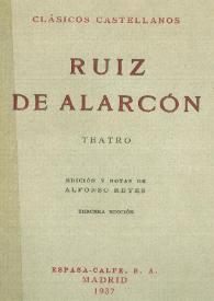 Teatro / Ruiz de Alarcón ; prólogo y notas de Alfonso Reyes | Biblioteca Virtual Miguel de Cervantes