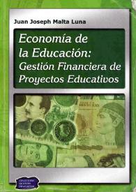 Economía de la Educación: gestión financiera de proyectos educativos / Juan Joseph Malta Luna | Biblioteca Virtual Miguel de Cervantes