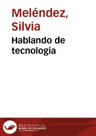 Hablando de tecnología | Biblioteca Virtual Miguel de Cervantes
