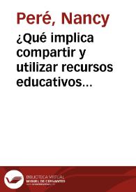 ¿Qué implica compartir y utilizar recursos educativos abiertos? | Biblioteca Virtual Miguel de Cervantes