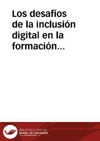 Los desafíos de la inclusión digital en la formación de profesores | Biblioteca Virtual Miguel de Cervantes