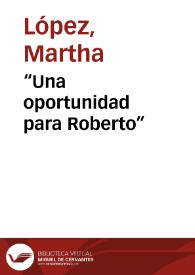 “Una oportunidad para Roberto” | Biblioteca Virtual Miguel de Cervantes