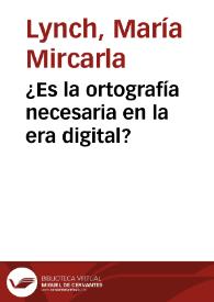 ¿Es la ortografía necesaria en la era digital? | Biblioteca Virtual Miguel de Cervantes