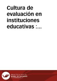 Cultura de evaluación en instituciones educativas : Comprensión de indicadores, competencias y valores subyacentes | Biblioteca Virtual Miguel de Cervantes