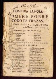Comedia famosa. Hombre pobre todo es trazas / de Don Pedro Calderon de la Barca | Biblioteca Virtual Miguel de Cervantes