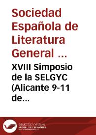 XVIII Simposio de la SELGYC (Alicante 9-11 de septiembre 2010) = XVIII Simposi de la SELGYC (Alacant 9-11 setembre de 2010) | Biblioteca Virtual Miguel de Cervantes