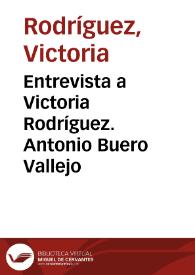 Entrevista a Victoria Rodríguez. Antonio Buero Vallejo | Biblioteca Virtual Miguel de Cervantes