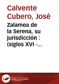 Zalamea de la Serena, su jurisdicción : (siglos XVI - XVIII) | Biblioteca Virtual Miguel de Cervantes