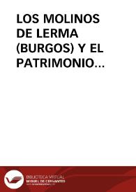 LOS MOLINOS DE LERMA (BURGOS) Y EL PATRIMONIO ETNOGRAFICO / Represa Perez, Fernando | Biblioteca Virtual Miguel de Cervantes