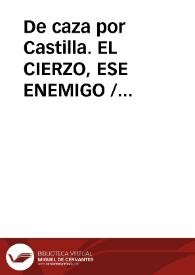 De caza por Castilla. EL CIERZO, ESE ENEMIGO / Delibes, Miguel | Biblioteca Virtual Miguel de Cervantes