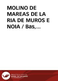 MOLINO DE MAREAS DE LA RIA DE MUROS E NOIA / Bas, Begoña | Biblioteca Virtual Miguel de Cervantes
