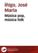 Música pop, música folk / José Mª Íñigo, Joaquín Díaz | Biblioteca Virtual Miguel de Cervantes