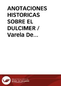 ANOTACIONES HISTORICAS SOBRE EL DULCIMER / Varela De Vega, Juan Bautista | Biblioteca Virtual Miguel de Cervantes