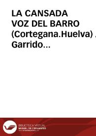 LA CANSADA VOZ DEL BARRO (Cortegana.Huelva) / Garrido Palacios, Manuel | Biblioteca Virtual Miguel de Cervantes