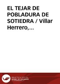 EL TEJAR DE POBLADURA DE SOTIEDRA / Villar Herrero, Sarvelio | Biblioteca Virtual Miguel de Cervantes