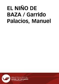 EL NIÑO DE BAZA / Garrido Palacios, Manuel | Biblioteca Virtual Miguel de Cervantes