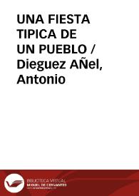 UNA FIESTA TIPICA DE UN PUEBLO / Dieguez AÑel, Antonio | Biblioteca Virtual Miguel de Cervantes