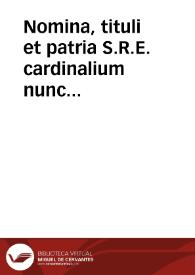 Nomina, tituli et patria S.R.E. cardinalium nunc viuentium | Biblioteca Virtual Miguel de Cervantes