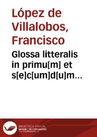 Glossa litteralis in primu[m] et s[e]c[um]d[u]m naturalis historie libros | Biblioteca Virtual Miguel de Cervantes