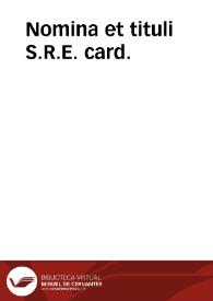Nomina et tituli S.R.E. card. | Biblioteca Virtual Miguel de Cervantes