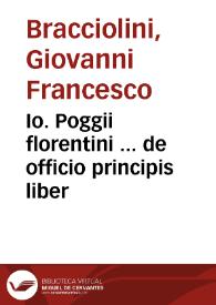 Io. Poggii florentini ... de officio principis liber | Biblioteca Virtual Miguel de Cervantes