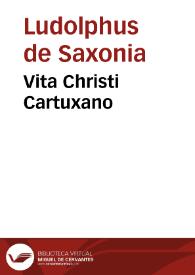 Vita Christi Cartuxano | Biblioteca Virtual Miguel de Cervantes