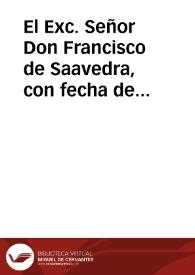 El Exc. Señor Don Francisco de Saavedra, con fecha de 15 del corriente nos dice lo que sigue | Biblioteca Virtual Miguel de Cervantes