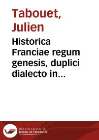Historica Franciae regum genesis, duplici dialecto in epitomem contracta | Biblioteca Virtual Miguel de Cervantes