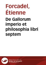 De Gallorum imperio et philosophia libri septem | Biblioteca Virtual Miguel de Cervantes